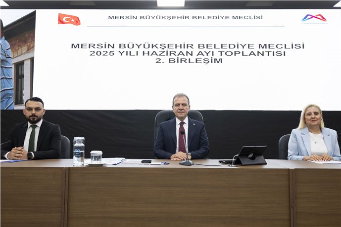 Mersin Büyükşehir Belediye Meclisi’nin  Haziran Ayı 2. Birleşimi Gerçekleştirildi